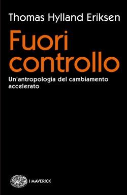 Fuori controllo - Un'antropologia del cambiamento accelerato - Book Cover