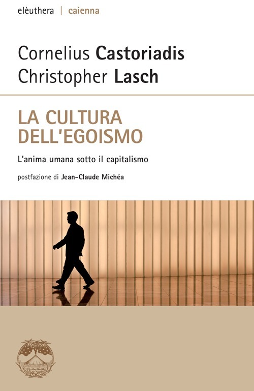 La cultura dell'egoismo. L'anima umana sotto il capitalismo Book Cover