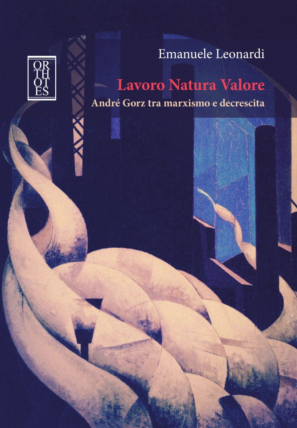 Lavoro Natura Valore. André Gorz tra marxismo e decrescita. Book Cover